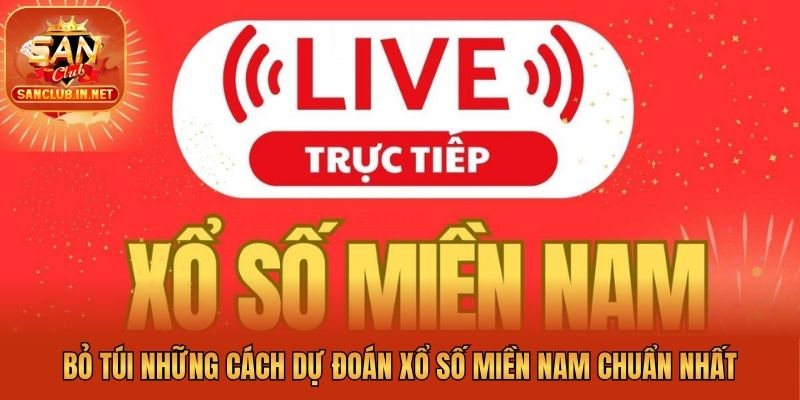 Bỏ túi những cách dự đoán xổ số miền Nam chuẩn nhất