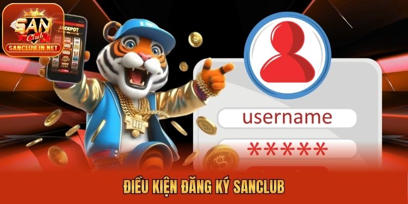 Điều kiện đăng ký Sanclub