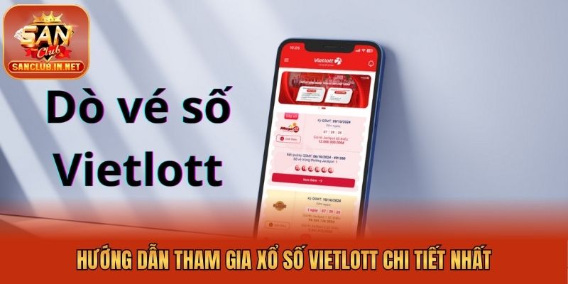Hướng dẫn tham gia xổ số Vietlott chi tiết nhất