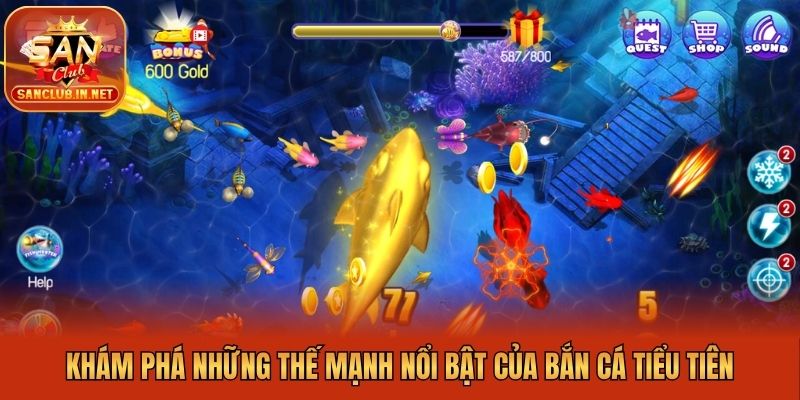 Khám phá những thế mạnh nổi bật của bắn cá Tiểu Tiên