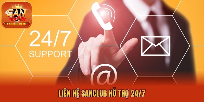 Liên hệ Sanclub hỗ trợ 24/7