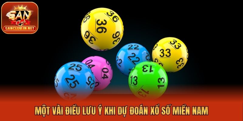 Một vài điều lưu ý khi dự đoán xổ số miền Nam
