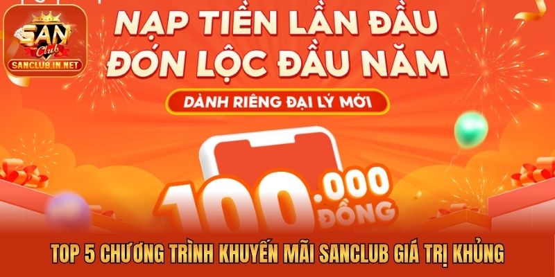 Top 5 chương trình khuyến mãi Sanclub giá trị khủng